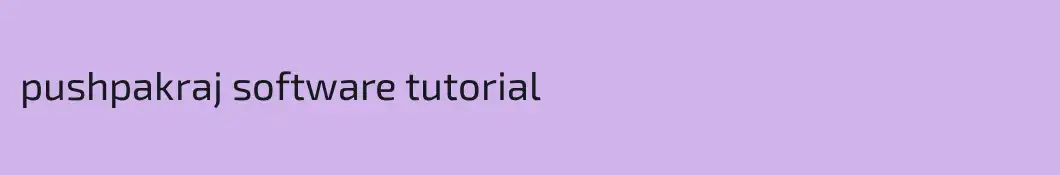 pushpakraj software tutorial